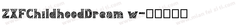 ZXFChildhoodDream w字体转换